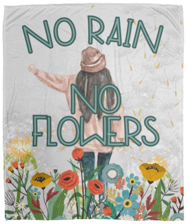 No Rain, No Flowers, Blanket For Women and Girls