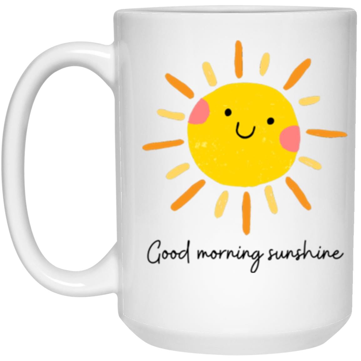 Adult Good Morning Sunshine 15oz White Mug