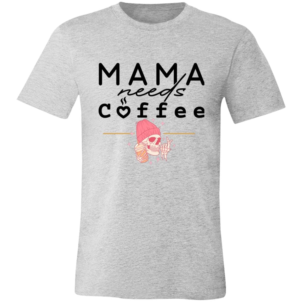 Mama Needs Coffee 3001C Unisex Jersey Short-Sleeve T-Shirt