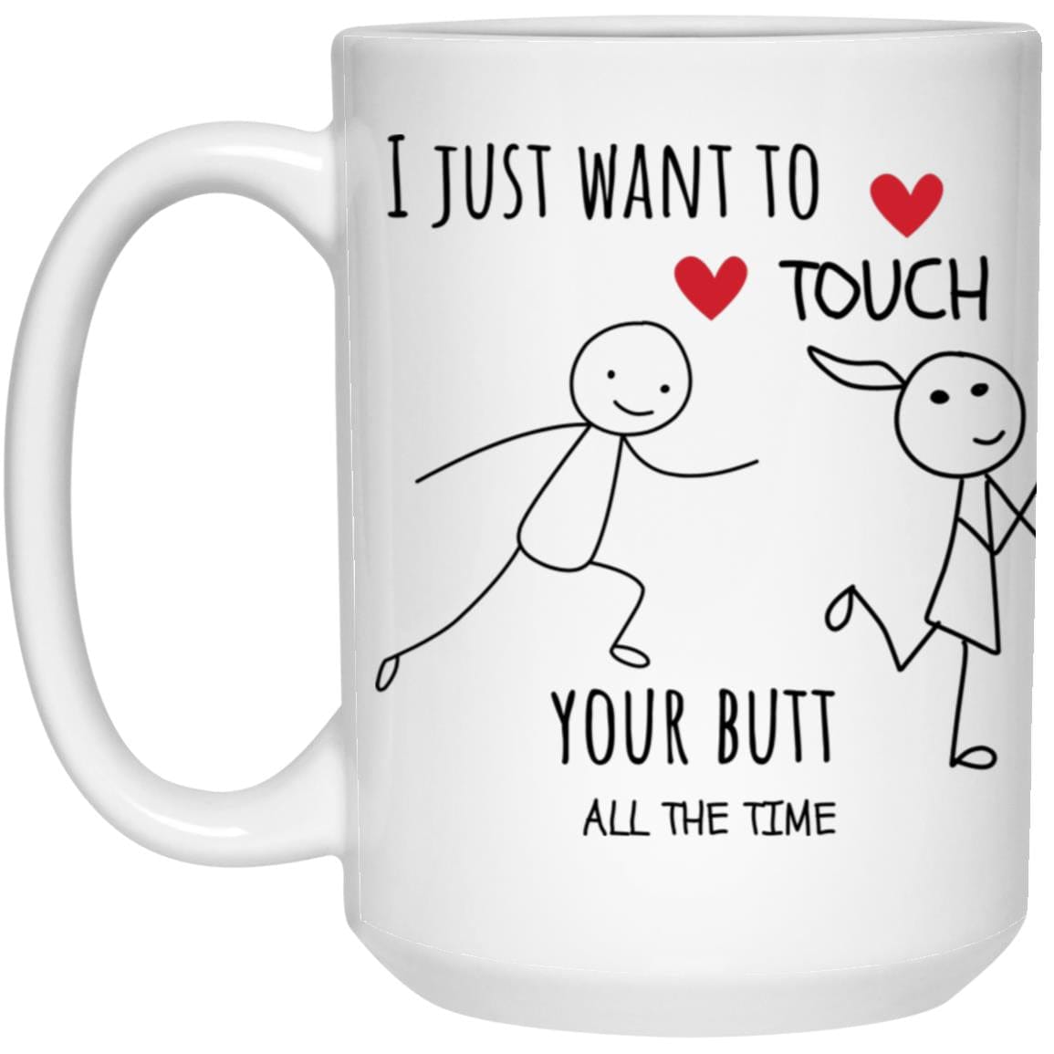 touch your butt 15oz White Mug