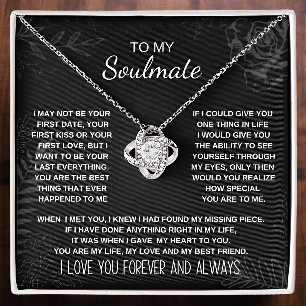 To My Soulmate, I may not your first date but I want to be your last