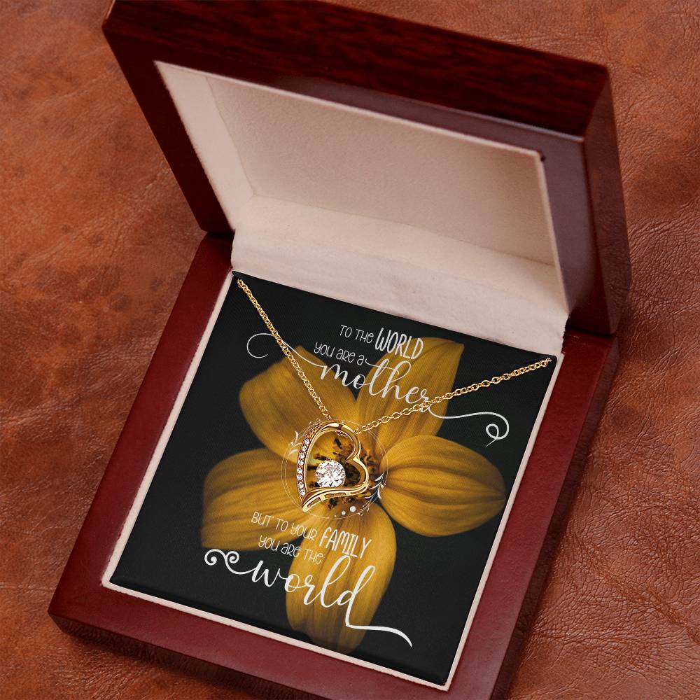 To The World You Are A Mother, to Your Family You Are Our World Mother's Day Necklace