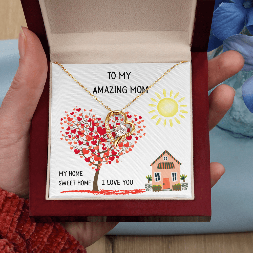To My Amazing Mom, My Home Sweet Home (Your First Home, Your Forever Love).