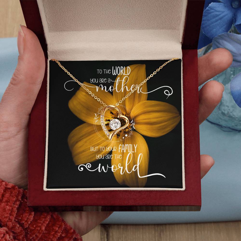 To The World You Are A Mother, to Your Family You Are Our World Mother's Day Necklace