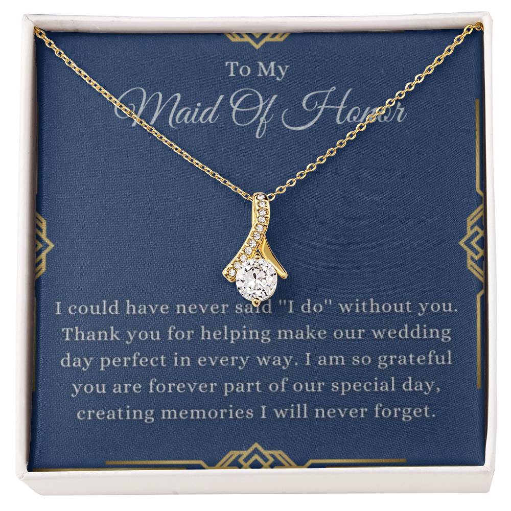 Maid Of Honor, Accept this as a Small Thank You
