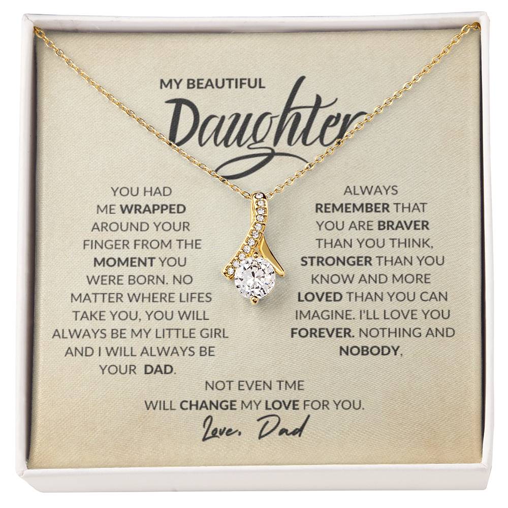 My Beautiful Daughter Love Dad, Not Even Time Will Change My Love For You
