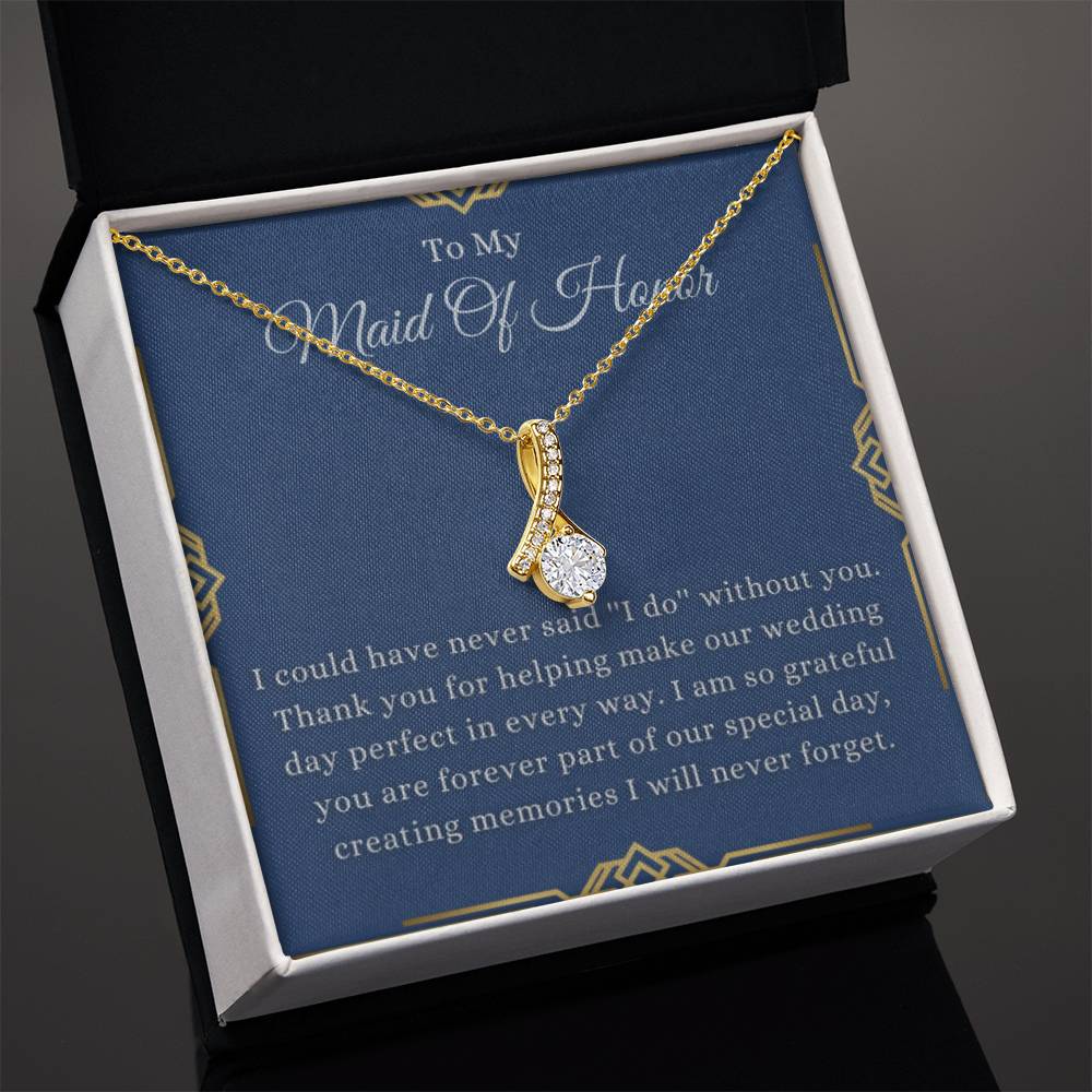 Maid Of Honor, Accept this as a Small Thank You