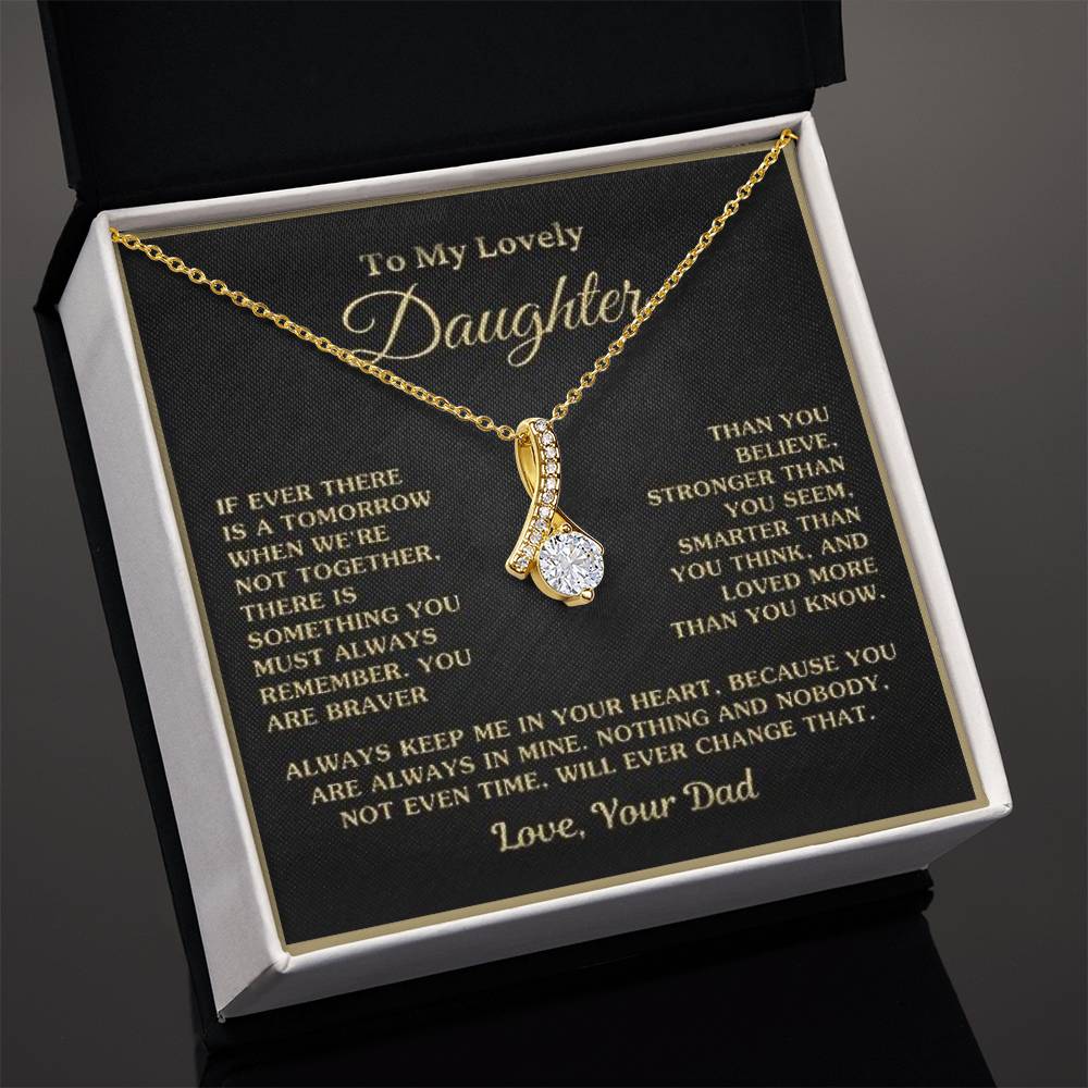 Lovely Daughter, if Ever There Is A Tomorrow When We're Not Together, Love Dad