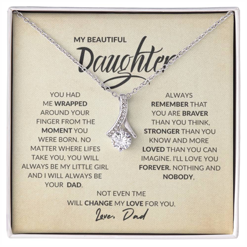 My Beautiful Daughter Love Dad, Not Even Time Will Change My Love For You