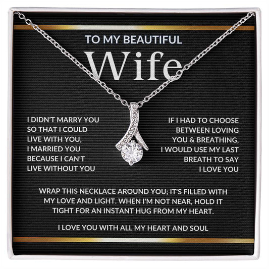 To My Beautiful Wife, Wrap This Necklace Around You, It's Filled With Love