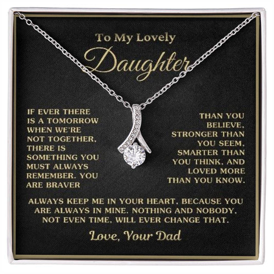 Lovely Daughter, if Ever There Is A Tomorrow When We're Not Together, Love Dad