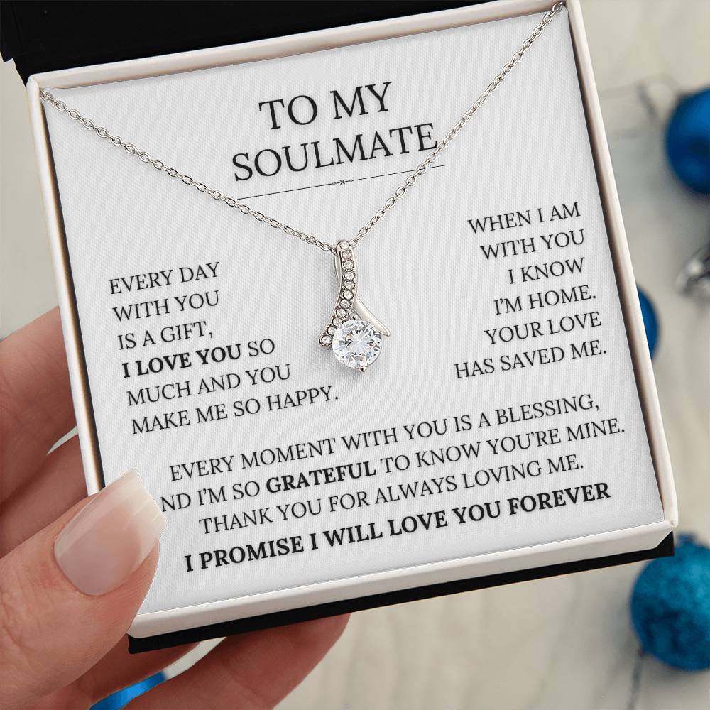 To My Soulmate - Every Day With You Is a Gift. I Love You So Much