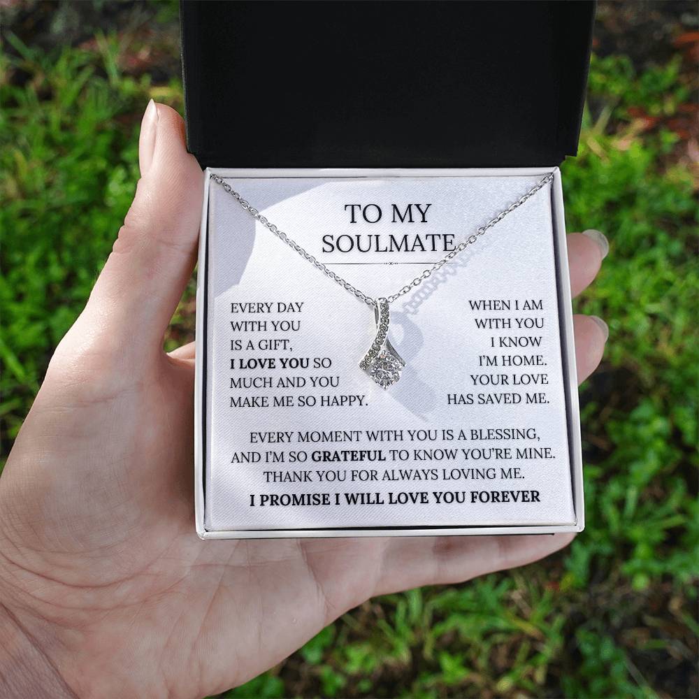 To My Soulmate - Every Day With You Is a Gift. I Love You So Much
