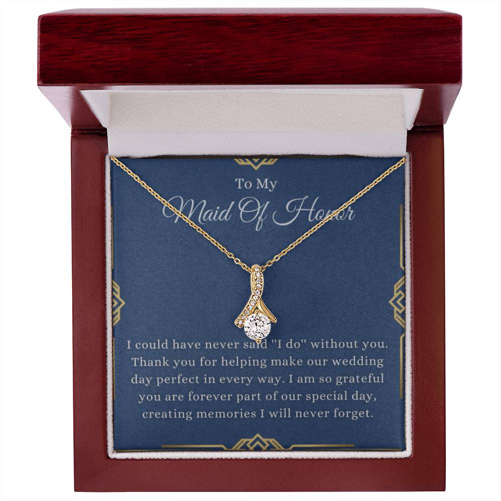 Maid Of Honor, Accept this as a Small Thank You