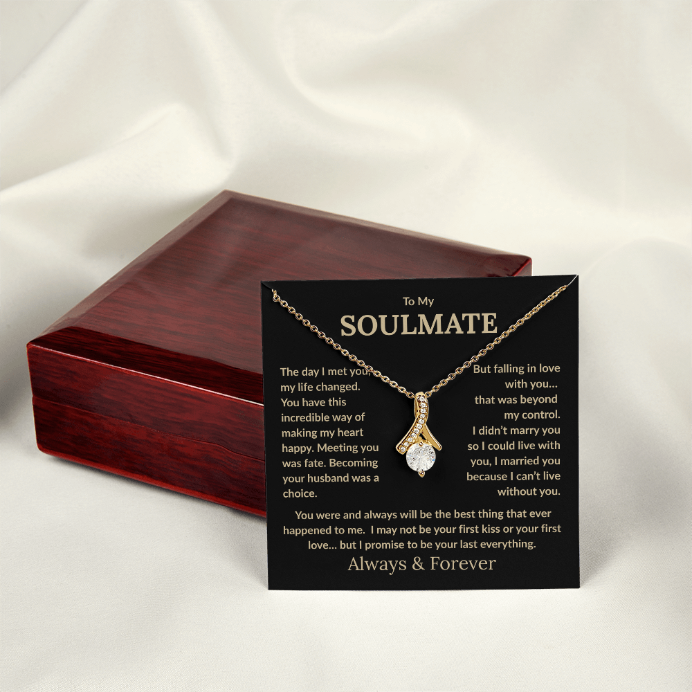 She is Your Soulmate, Your Partner, Your Love. Tell her just what she means to you