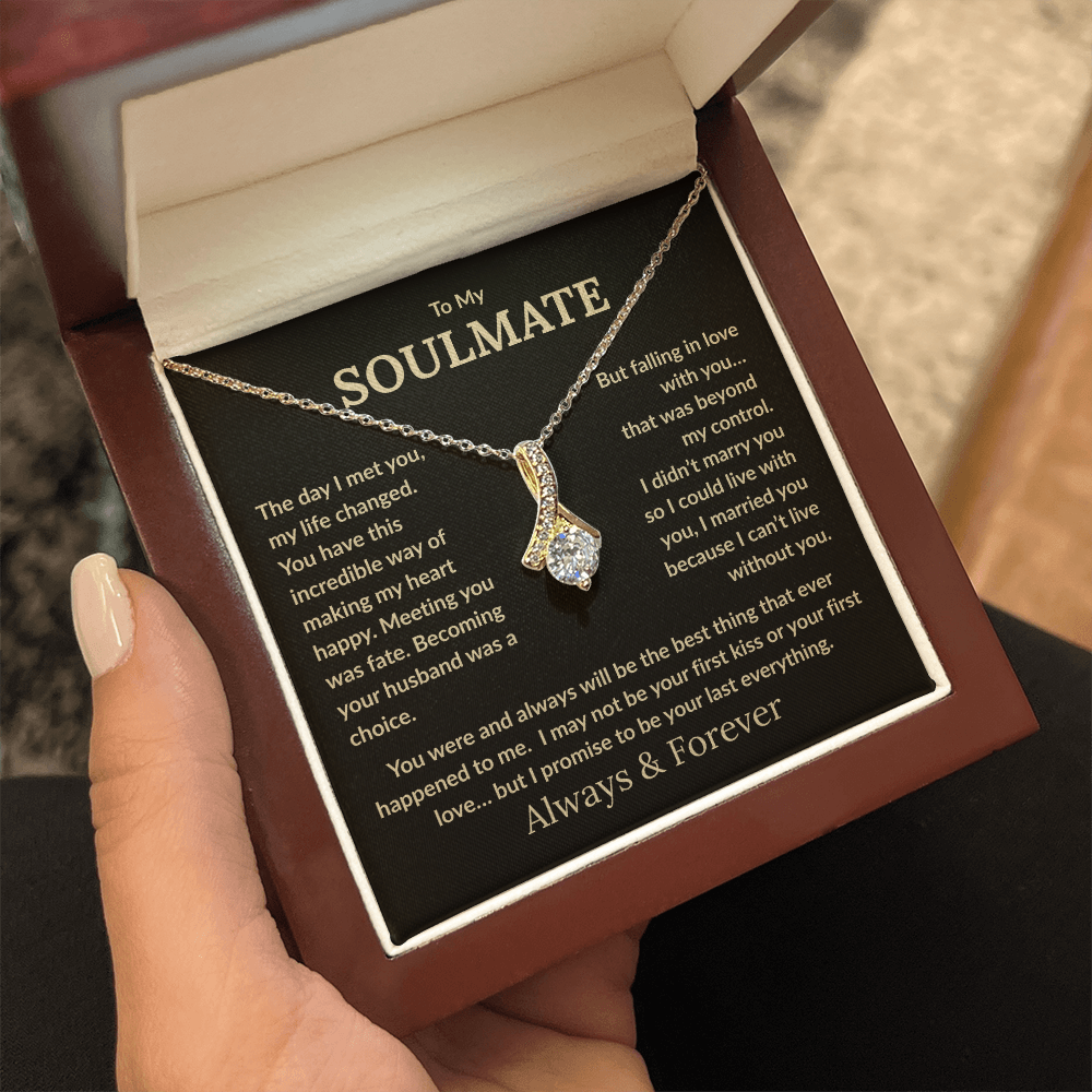 She is Your Soulmate, Your Partner, Your Love. Tell her just what she means to you