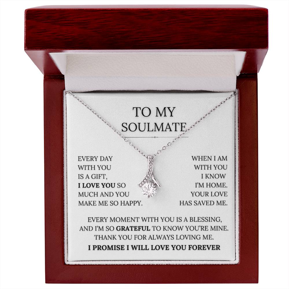 To My Soulmate - Every Day With You Is a Gift. I Love You So Much
