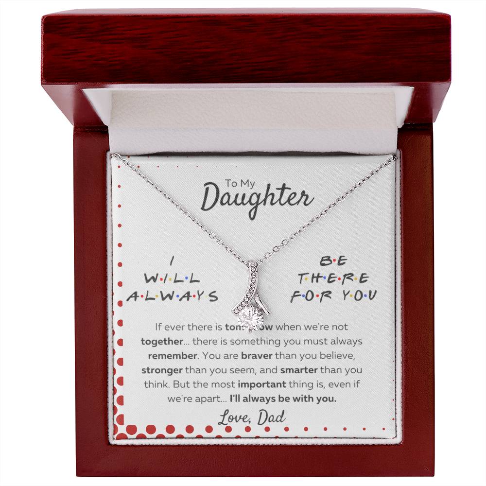 Dear Daughter, I'll Be There For You, Love Dad