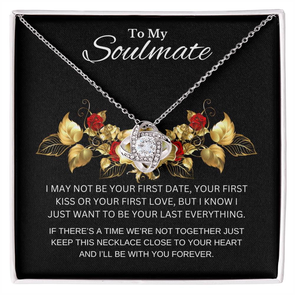 I Am Not The First, But I Want To Be .... Love Knot Necklace Soulmate