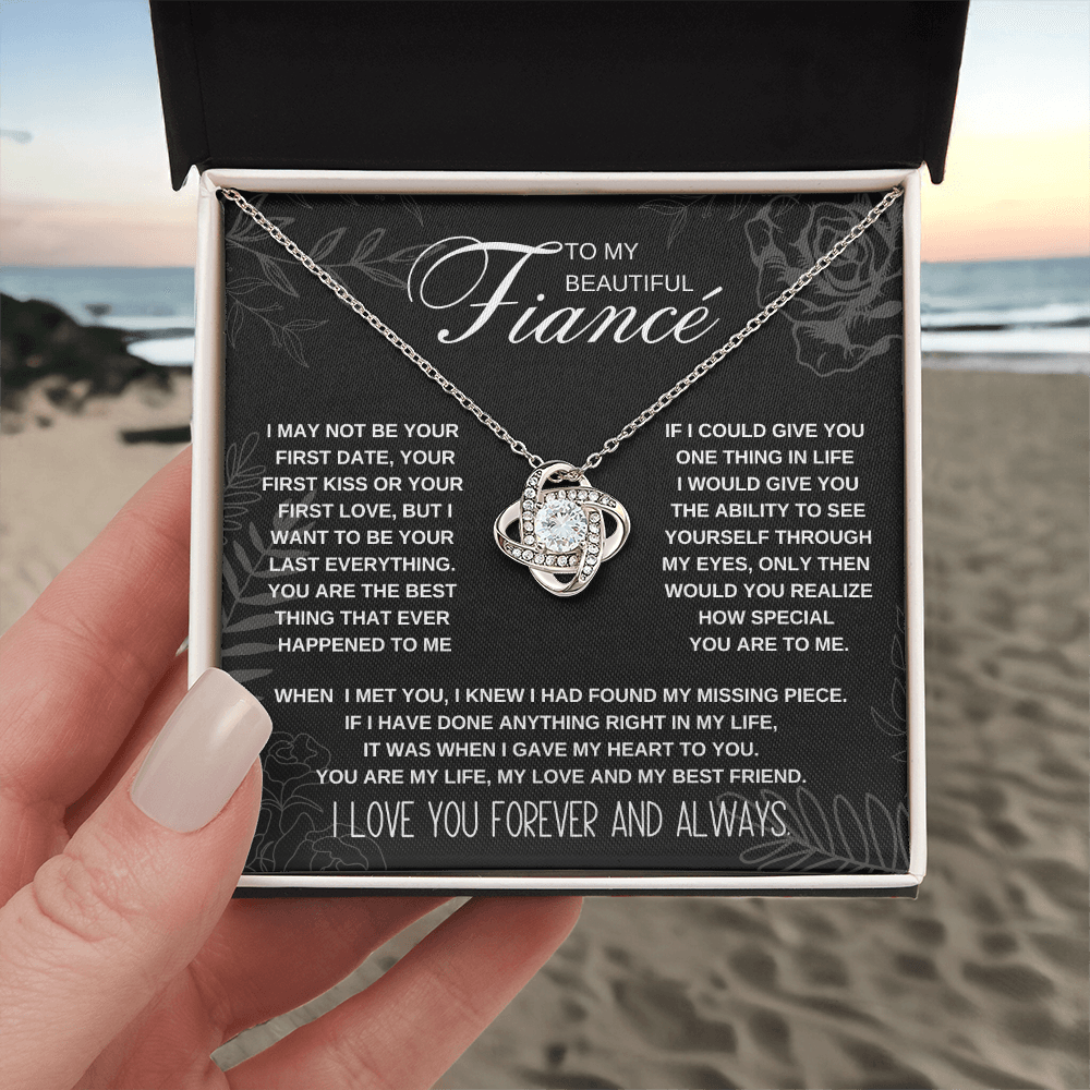 To My Beautiful Fiance I want to be your last everything