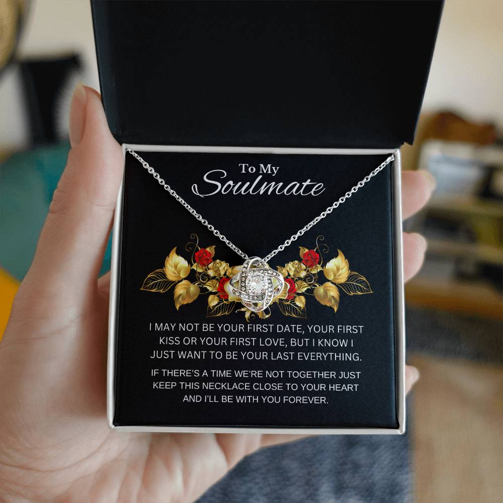 I Am Not The First, But I Want To Be .... Love Knot Necklace Soulmate