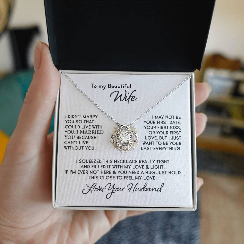 To My Beautiful Wife, I Squeezed this Necklace Really Tight...
