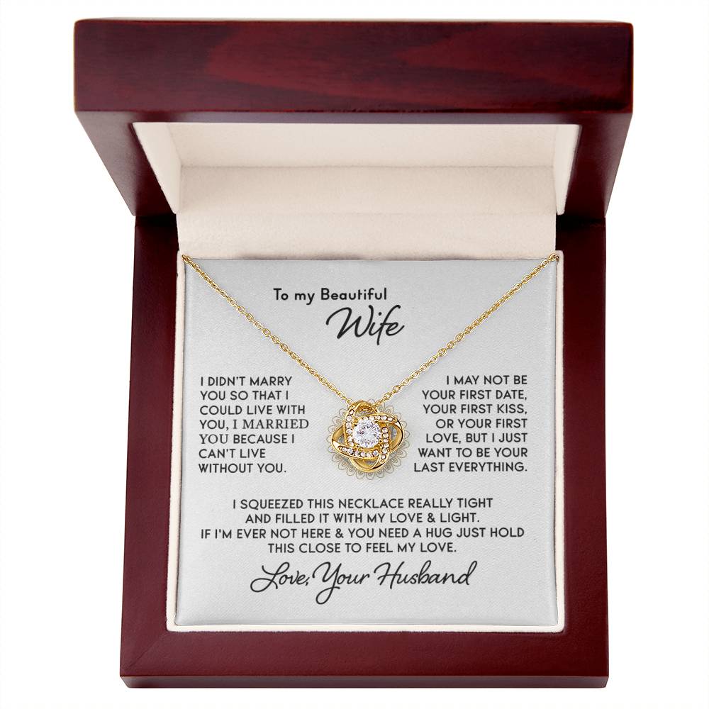 To My Beautiful Wife, I Squeezed this Necklace Really Tight...