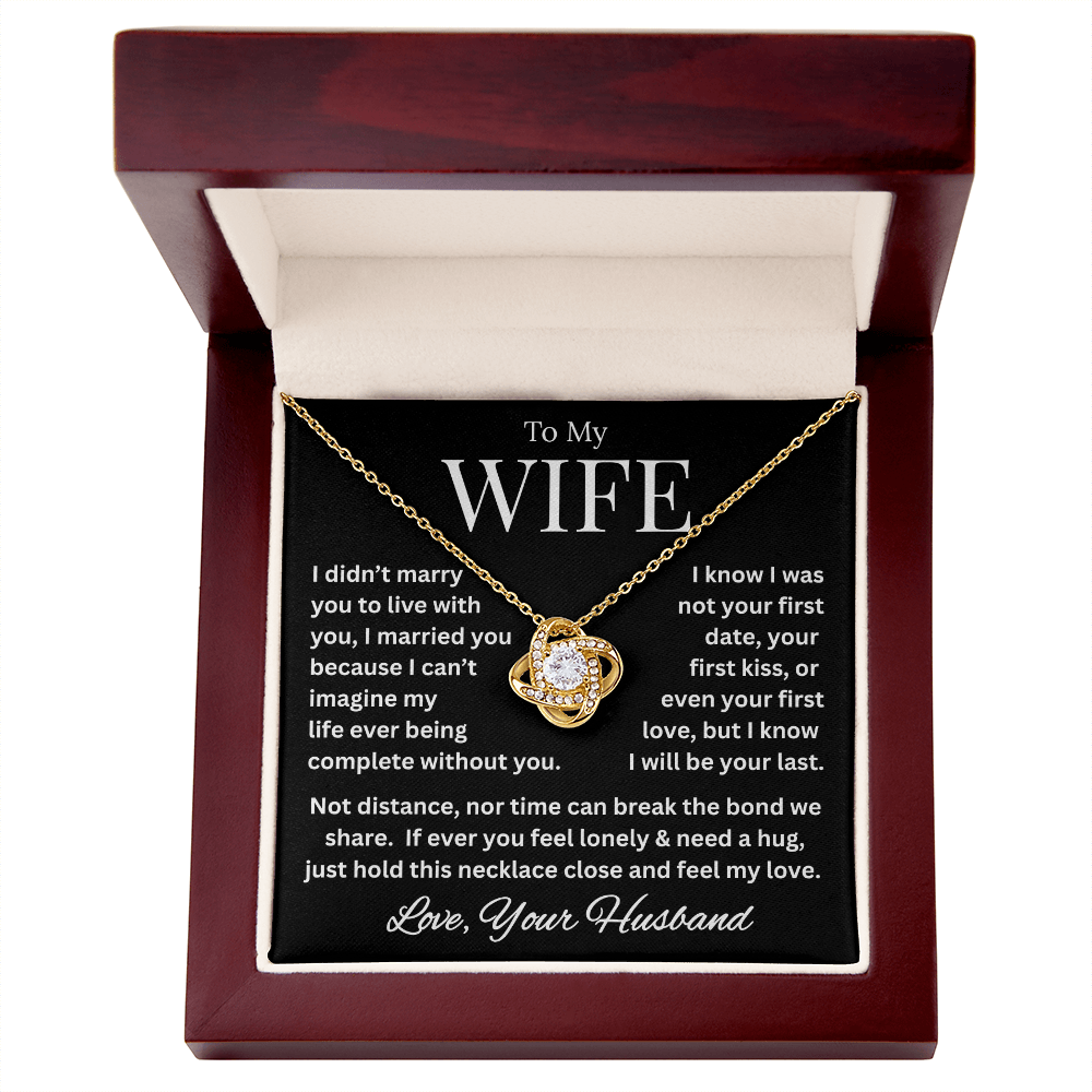 To My Wife, Nothing Can Break the Bond We Share.