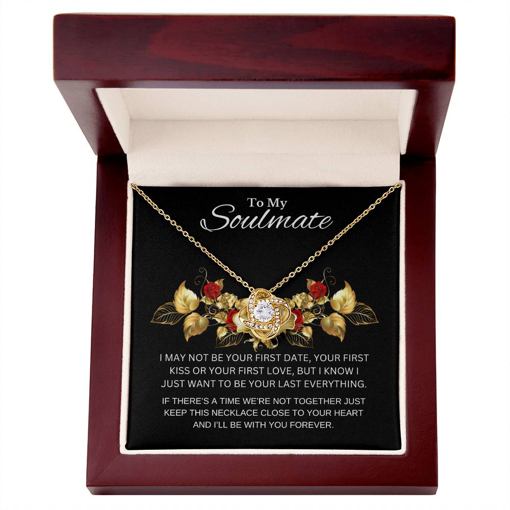 I Am Not The First, But I Want To Be .... Love Knot Necklace Soulmate