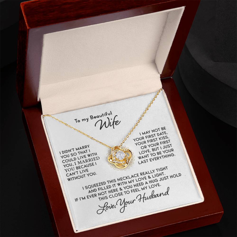 To My Beautiful Wife, I Squeezed this Necklace Really Tight...
