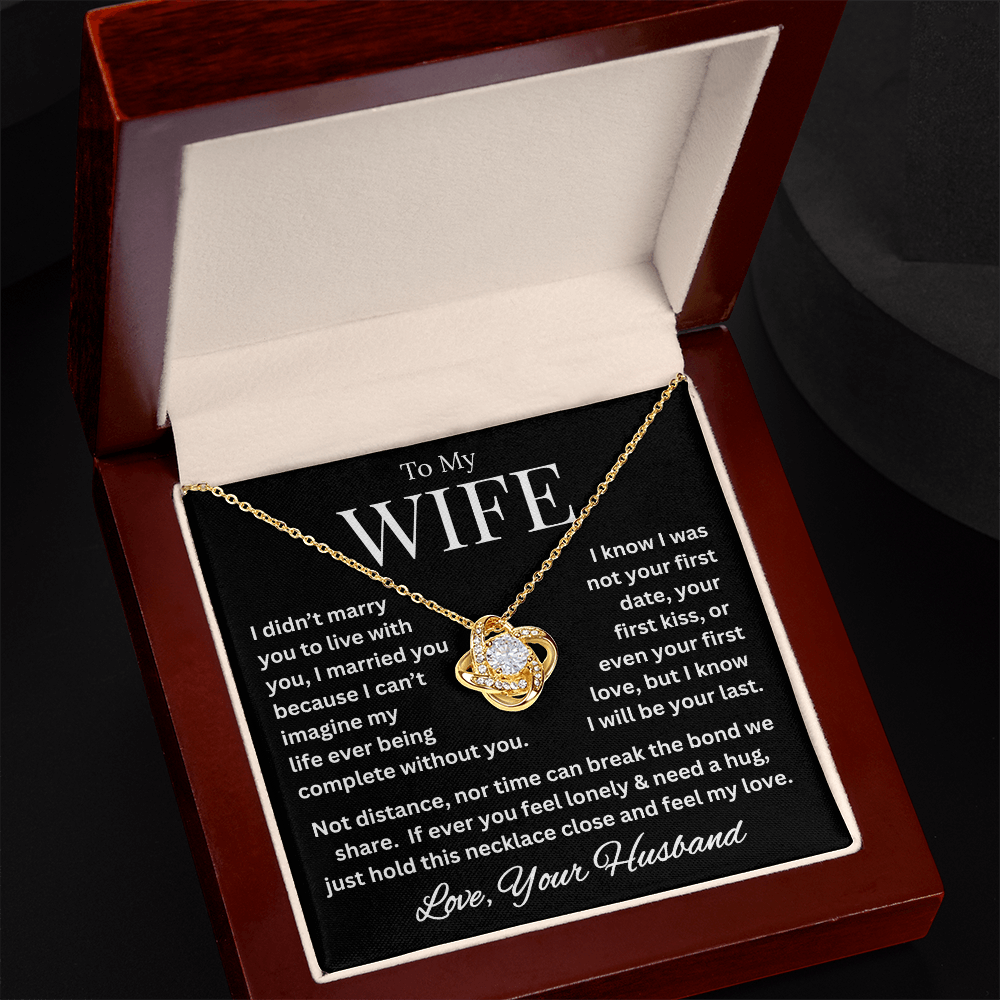 To My Wife, Nothing Can Break the Bond We Share.