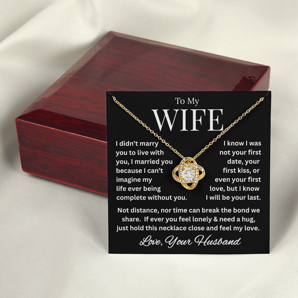 To My Wife, Nothing Can Break the Bond We Share.