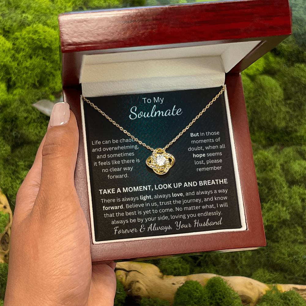 Soulmate, Life Can Be Overwhleming, Take a Moment, Look Up, Breathe. Stunning Love Knot Pendant and Message Card