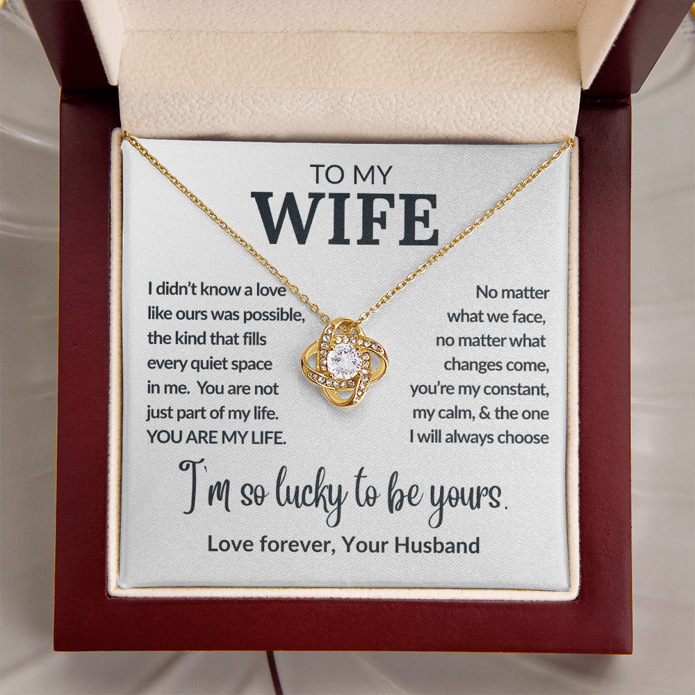 Gift to My Wife, I am So Lucky to Be Yours