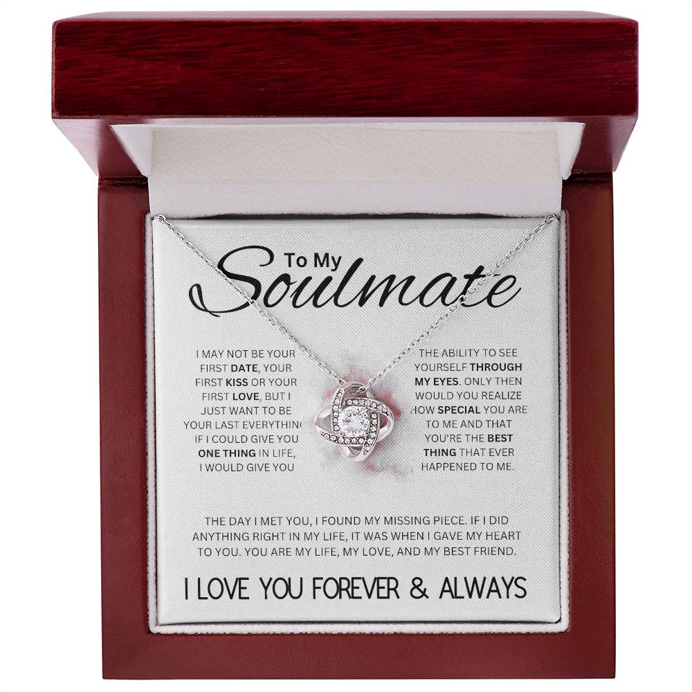 To My Soulmate, I May Not Be Your Last, but ... Love Knot Necklace