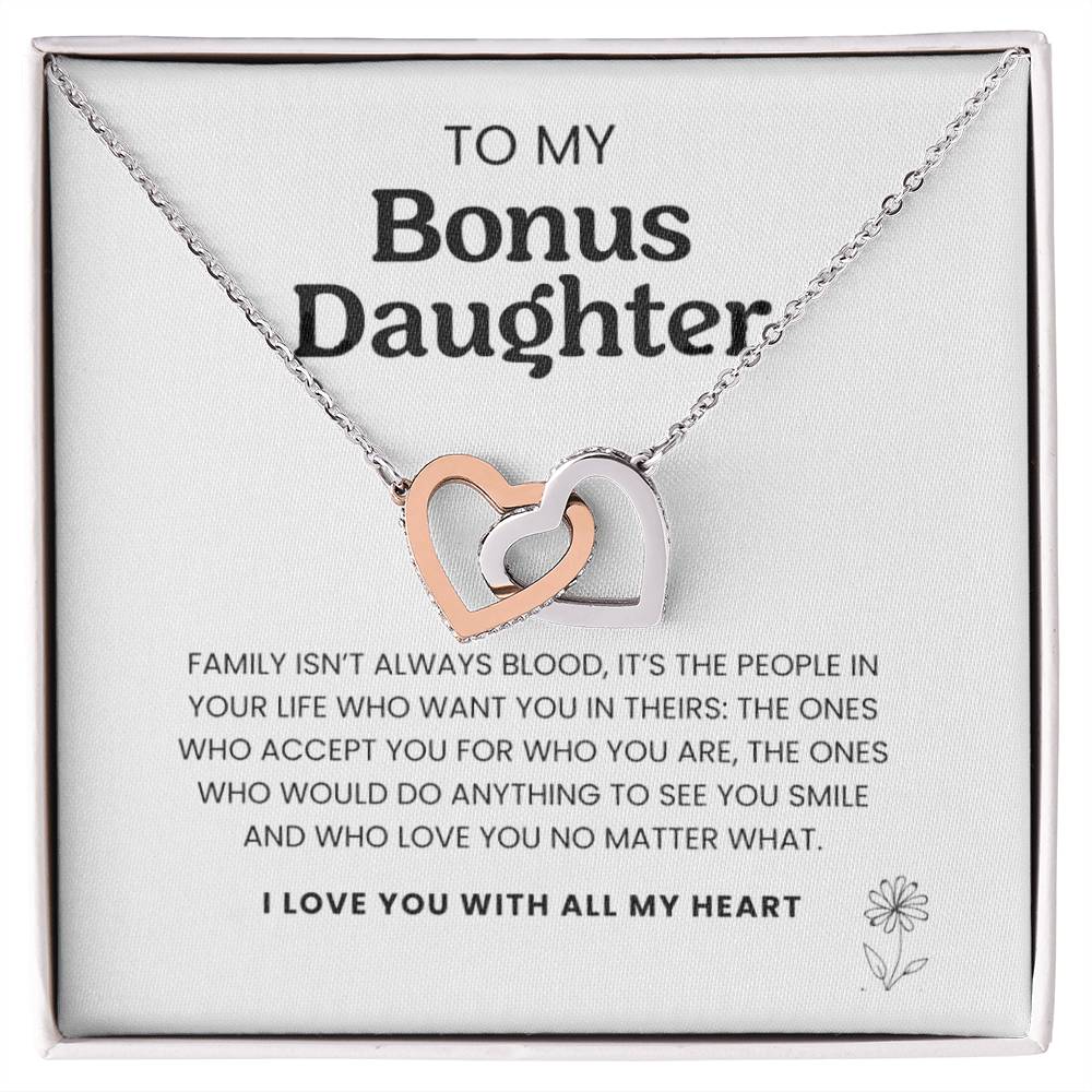To My Bonus Daughter, Family Isn't Always Blood. I Love You With All My Heart,