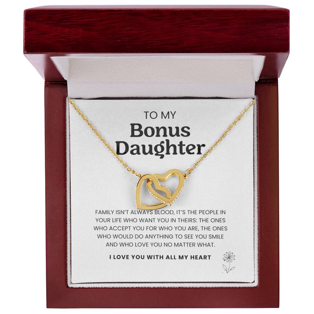 To My Bonus Daughter, Family Isn't Always Blood. I Love You With All My Heart,