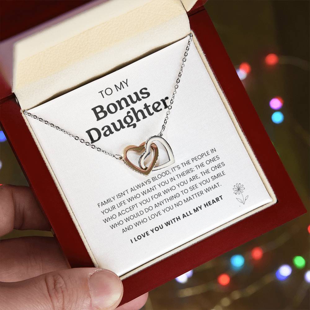 To My Bonus Daughter, Family Isn't Always Blood. I Love You With All My Heart,