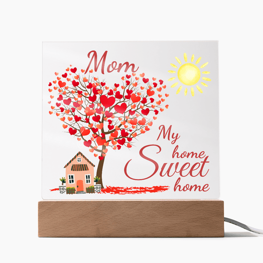 Mom, Whenever I am with you I am home, LED Gentle Night light/Acrylic lamp
