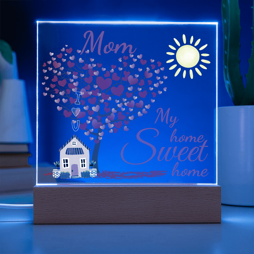 Mom, Whenever I am with you I am home, LED Gentle Night light/Acrylic lamp