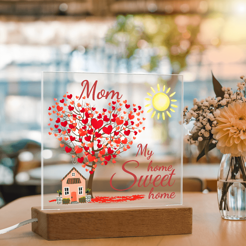 Mom, Whenever I am with you I am home, LED Gentle Night light/Acrylic lamp