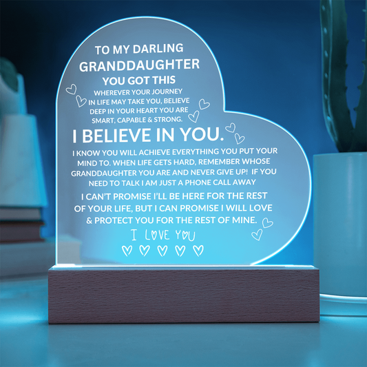 To My Darling Granddaughter I Love You and I Believe In You