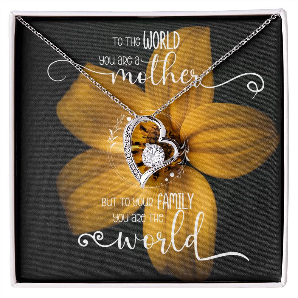 To The World You Are A Mother, to Your Family You Are Our World Mother's Day Necklace