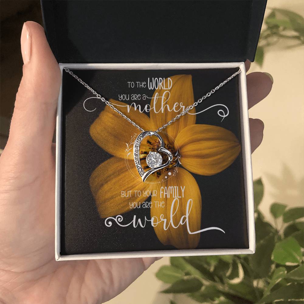 To The World You Are A Mother, to Your Family You Are Our World Mother's Day Necklace