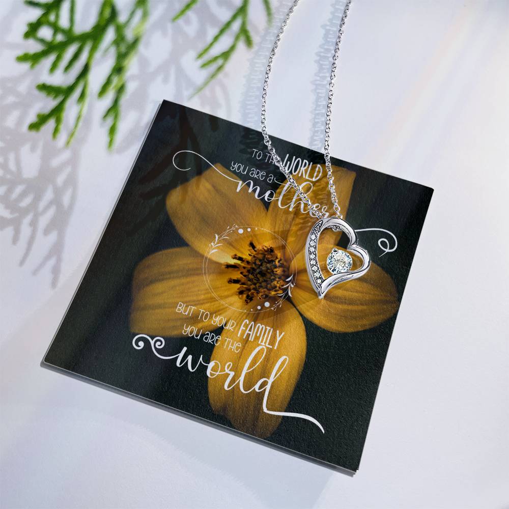 To The World You Are A Mother, to Your Family You Are Our World Mother's Day Necklace