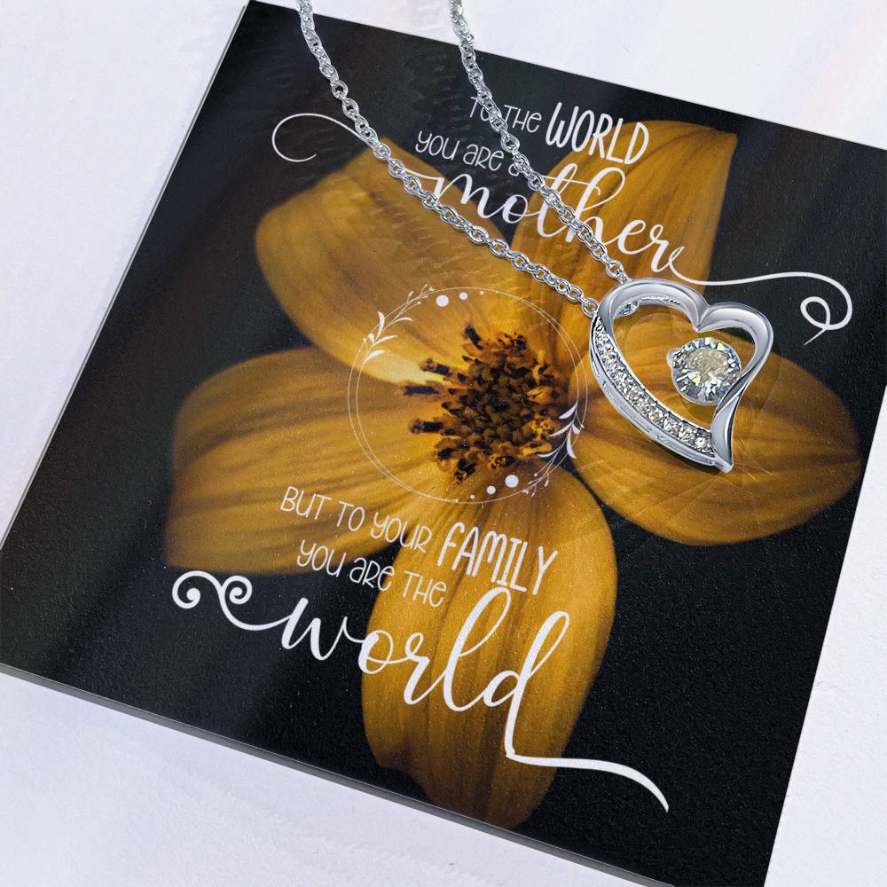 To The World You Are A Mother, to Your Family You Are Our World Mother's Day Necklace