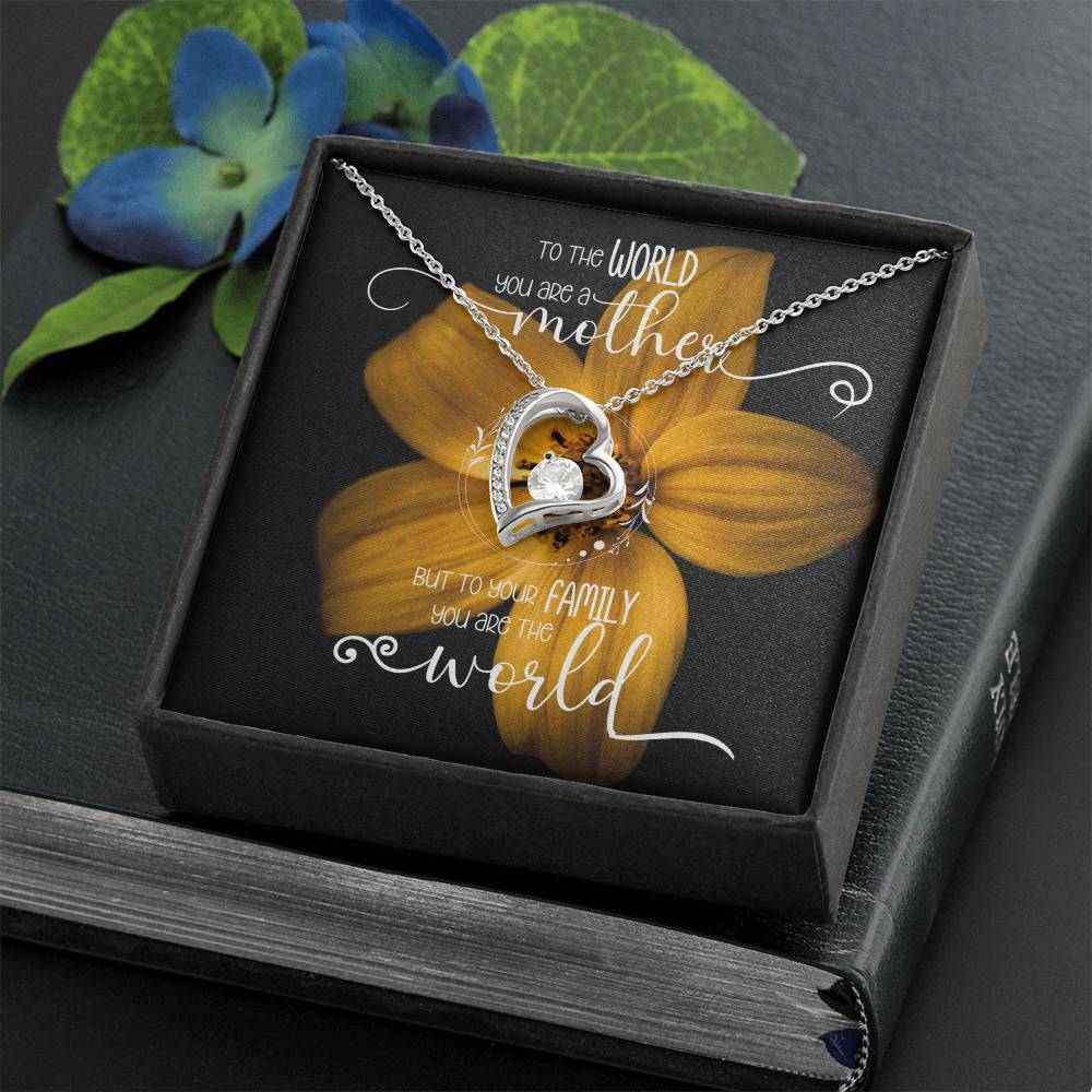 To The World You Are A Mother, to Your Family You Are Our World Mother's Day Necklace