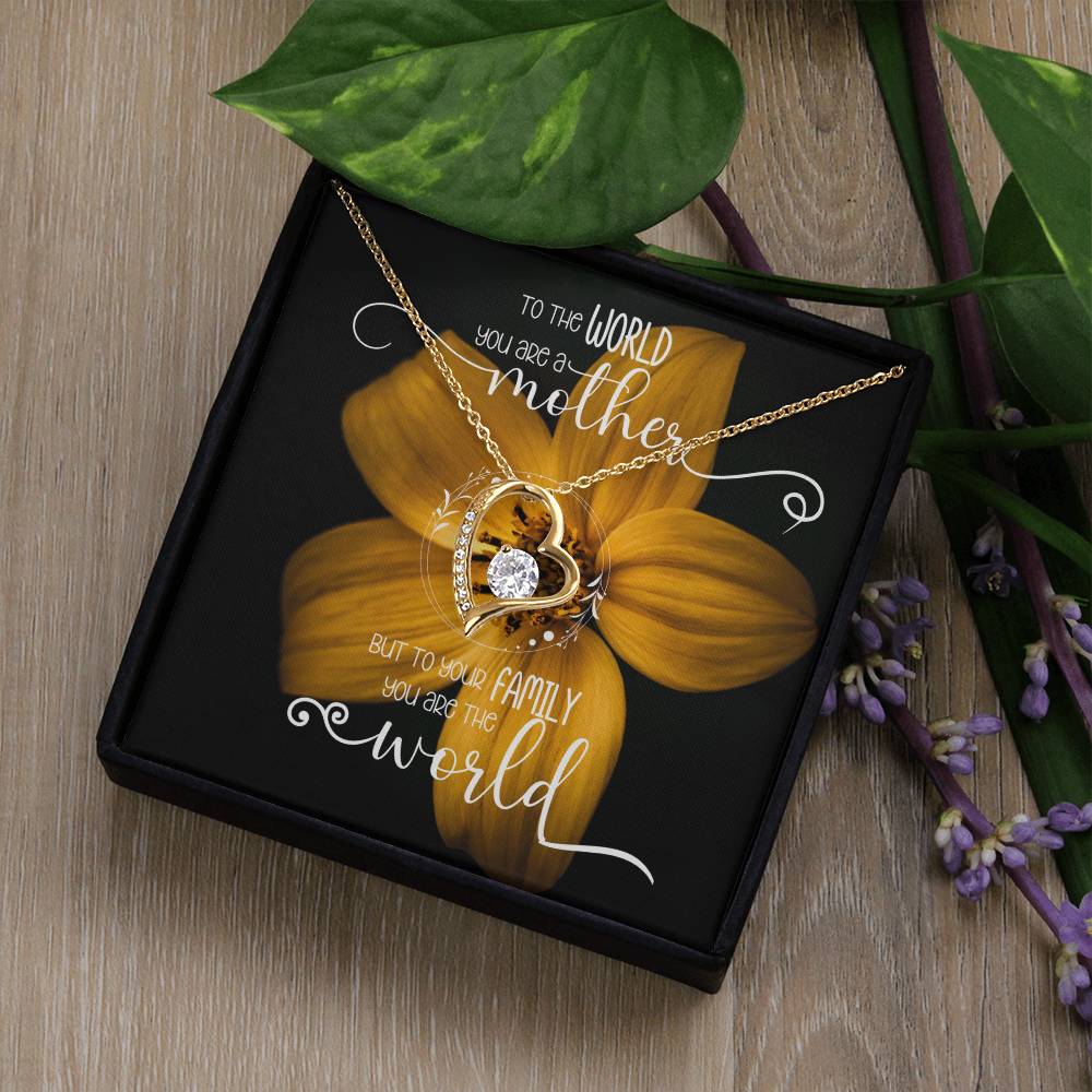 To The World You Are A Mother, to Your Family You Are Our World Mother's Day Necklace