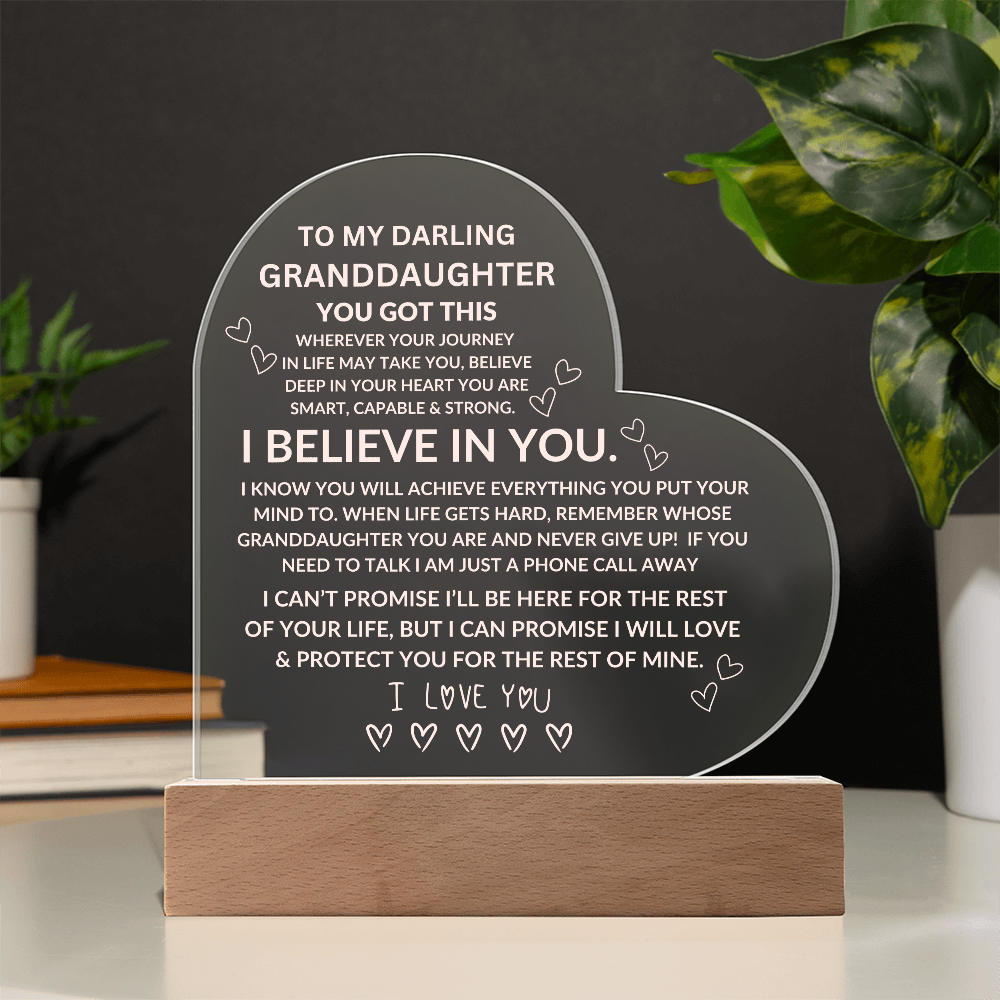 To My Darling Granddaughter I Love You and I Believe In You