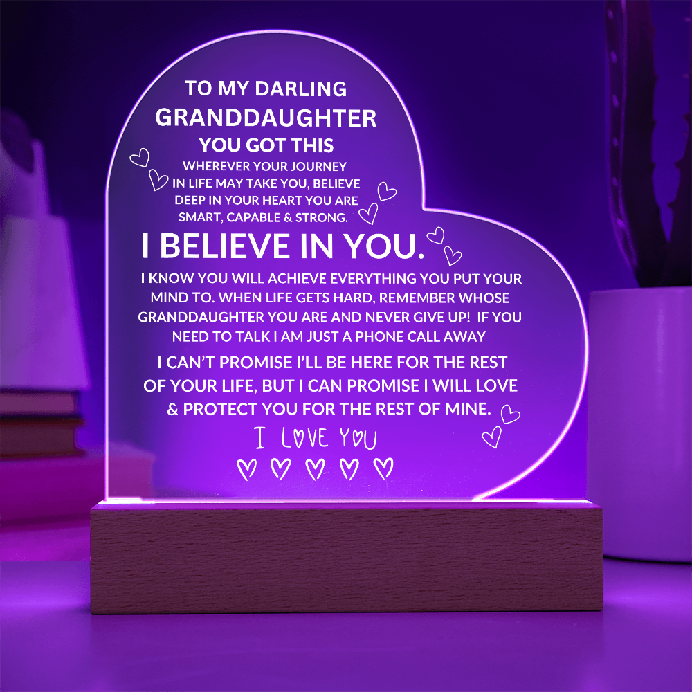 To My Darling Granddaughter I Love You and I Believe In You
